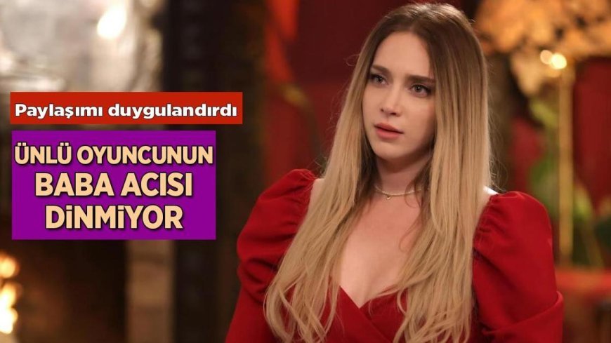Magazin haberleri: Hayal Köseoğlu'nun babası neden öldü? Babasını kaybeden Hayal Köseoğlu içini döktü!