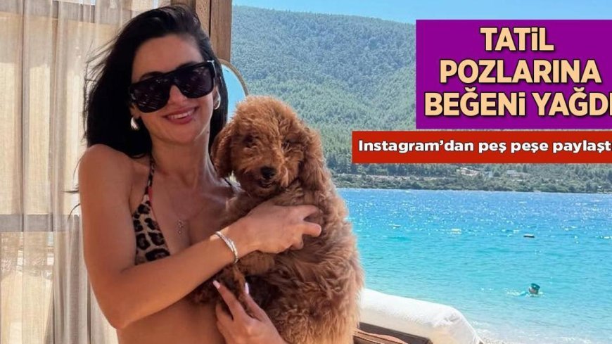 Haberler: Nesrin Cavadzade'nin bikinili tatil pozlarına beğeni yağdı