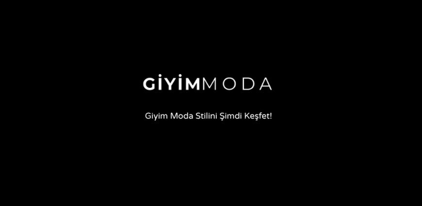 Giyim Moda Alışverişi: Giyimmoda.com.tr ile Tanışın.