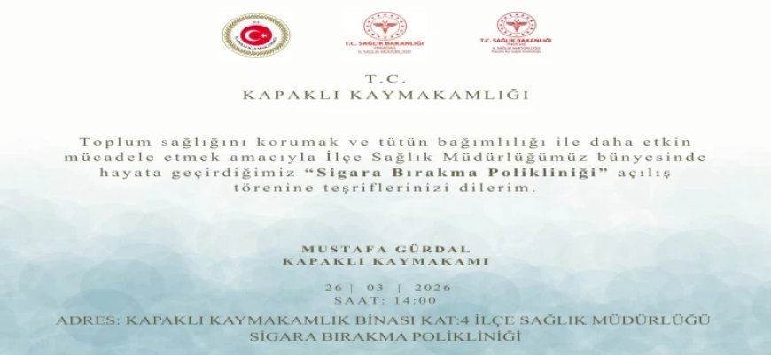 TEKİRDAĞ KAPAKLI İLÇE SAĞLIK MÜDÜRLÜĞÜNDE SİGARA BIRAKMA POLİKLİNİĞİ HİZMETE AÇILIYOR
