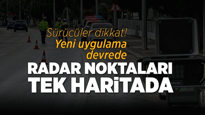 Son Haberler: Sürücüler dikkat: 'İller Arası Radar ve Kontrol Noktası Uygulama Sayıları' sistemini devrede!