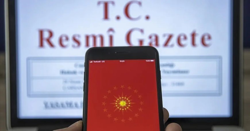 Cumhurbaşkanlığı tarafından yapılan atamalar Resmi Gazete’de